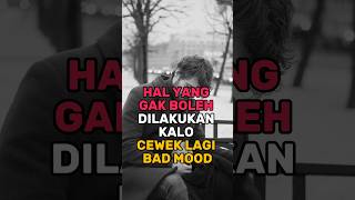 Download lagu HAL YANG GAK BOLEH DILAKUKAN KALO CEWEK LAGI BAD MOOD #motivasi mp3 Download lagu HAL YANG GAK BOLEH DILAKUKAN KALO CEWEK LAGI BAD MOOD #motivasi mp3