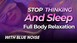 😴 DEEP SLEEP Meditation | Full Body Relaxation W/ Smoothed Blue Noise