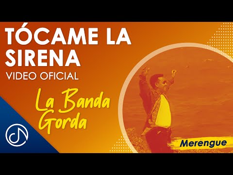 Tócame La SIRENA 💃  - La Banda Gorda [Video Oficial]