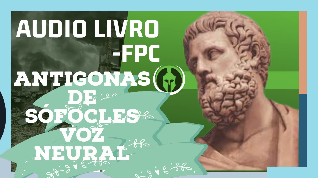 AUDIO LIVRO ANTIGONA DE SÓFOCLES FPC VOZ NEURAL