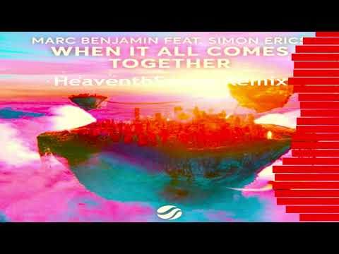 Marc Benjamin feat. Simon Erics - When It All Comes Together (HeaventhSeven Remix)