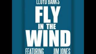 LLOYD BANKS  - FLY LIKE THE WIND  FT. JIM JONES &amp; ZAY THE DOEBOY