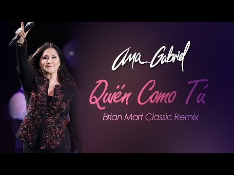 Ana Gabriel - Quién Como Tú (Brian Mart Classic Remix) Preview