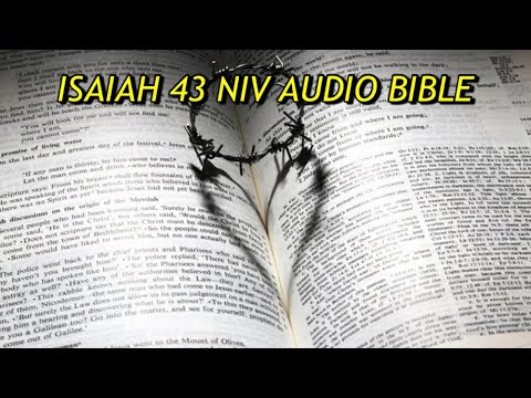ISAIAH 43 NIV AUDIO BIBLE(with text)