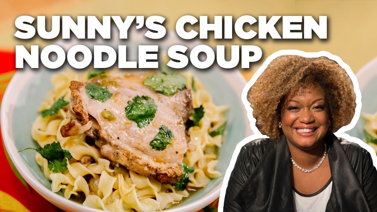 Chicken Noodle Soup with Sunny Anderson Food Network Chicken Noodle Soup with Sunny Anderson Food Network