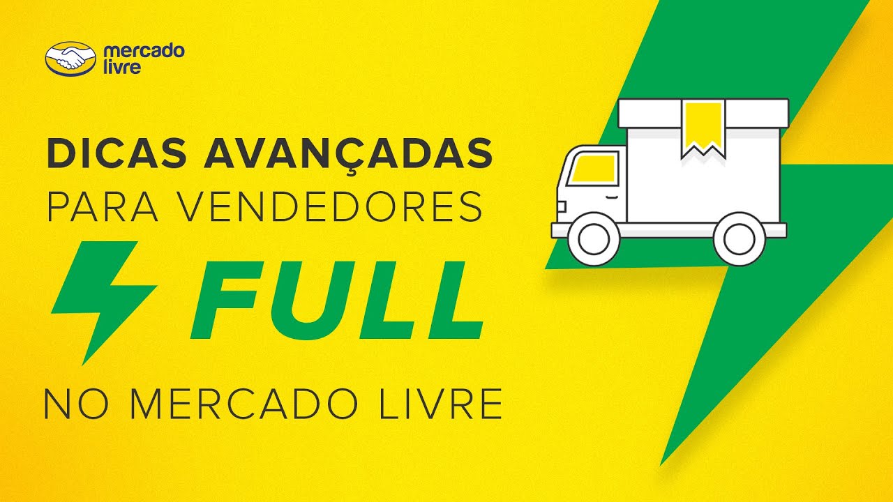Dicas Avançadas para Vendedores FULL no Mercado Livre