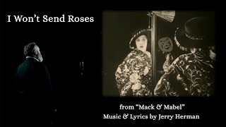 I Won't Send Roses (from "Mack &amp; Mabel) sung by James Bierney