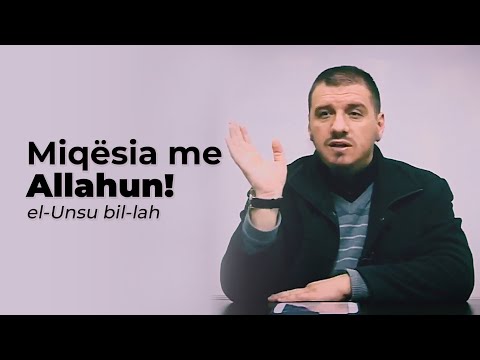 Miqësia me Allahun (el-Unsu bil-lah) - Hoxhë Enis Rama