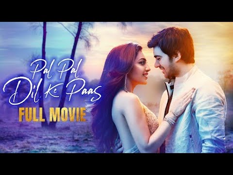 Pal Pal Dil Ke Paas (2019) Full Hindi Movie - Karan Deol, Sahher Bambba - Romantic Movies [4K]