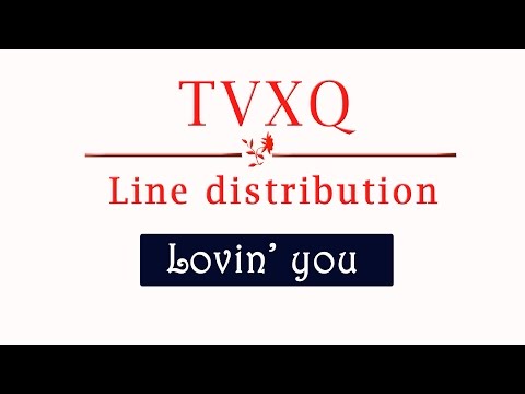 DBSK (THSK) – Lovin’ you/Line distribution