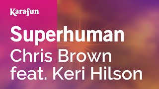 Superhuman - Chris Brown &amp; Keri Hilson | Karaoke Version | KaraFun