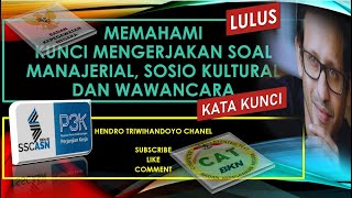 PPPK 2021 || MEMAHAMI KUNCI MENGERJAKAN SOAL MANAJERIAL, SOSIO KULTURAL DAN WAWANCARA