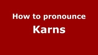 How to pronounce Karns
