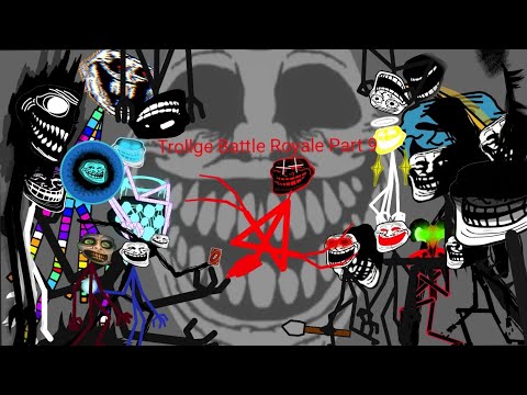 Trollge Battle Royale Part 9 (Re-upload)