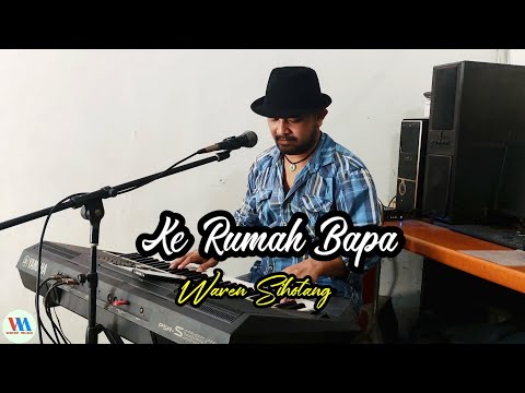 Ke rumah Bapa (Sabar dalam susah sukarmu) - Waren Sihotang