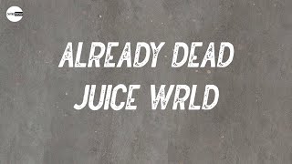 Juice Wrld - Already Dead (Lyric video) | You can see the pain in my laugh (yeah, yeah)