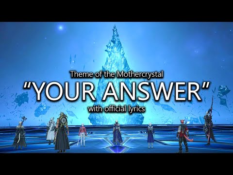 "Your Answer" (Mothercrystal Theme) with Official Lyrics | Final Fantasy XIV