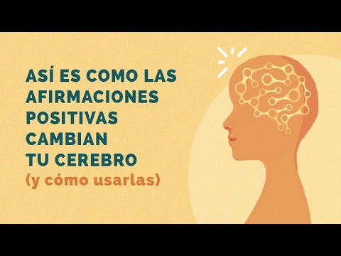 Cambia tu cerebro con afirmaciones positivas: GUÍA paso a paso