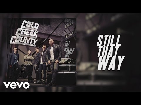 Cold Creek County - Still That Way (Official Audio)