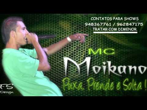 MC MOIKANO   PUXA,PRENDE E SOLTA ( DJ GEGE ) LANÇAMENTO 2013