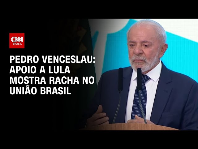 Pedro Venceslau: Apoio a Lula mostra racha no União Brasil | BASTIDORES CNN