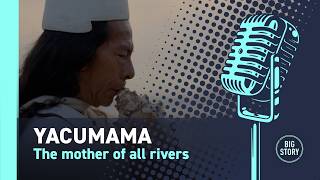 Yacumama, the mother of all rivers