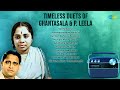 Timeless Duets Of Ghantasala P Leela Vennelalone Kalavaramaaye Madhilo Kalavara Maaye