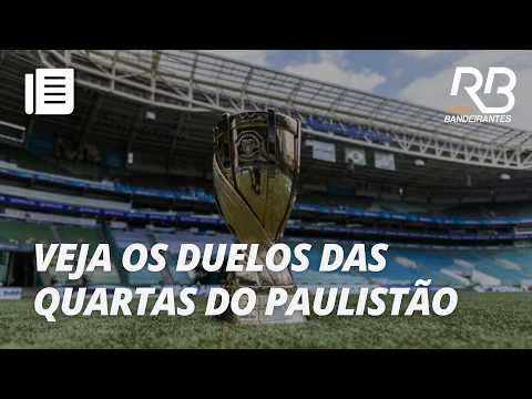 Quartas de final do Paulistão: datas, horários e confrontos definidos