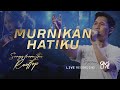Murnikan Hatiku (Live Recording) - GMS Live (Official Video)