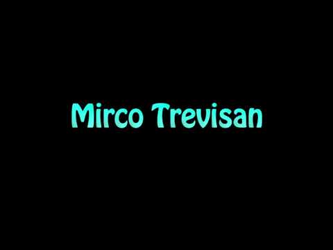 Learn How To Pronounce Mirco Trevisan