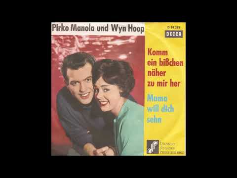 Pirko Manola & Wyn Hoop  -  Komm ein bißchen näher zu mir her  1962