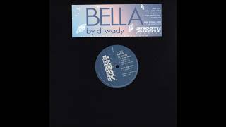 DJ Wady - Bella (DJ Quad's Mix)