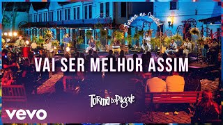 Turma do Pagode - Vai Ser Melhor Assim (Ao Vivo)