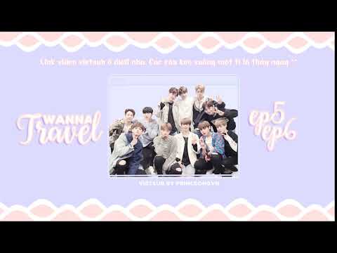 [Vietsub] [PrinceOngVN] Wanna One “Wanna Travel” EP5 + EP6