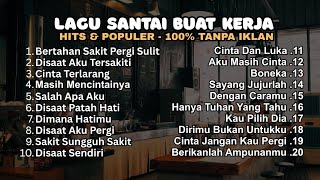 Download lagu Kumpulan Lagu Enak Didengar Saat Kerja dan Santai | Cocok Menaikan Mood Kerja 2025, Lagu Tanpa Iklan mp3