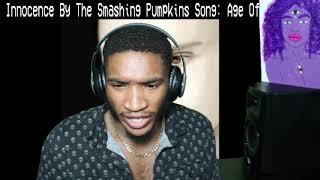 The Smashing Pumpkins - Age Of Innocence (STREAM REACTION)