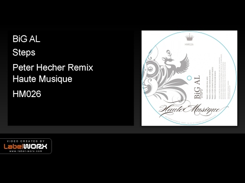 BiG AL - Steps (Peter Hecher Remix) - Haute Musique