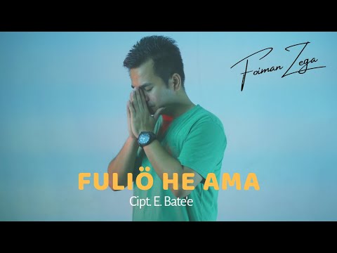 Foiman Zega - FULIÖ HE AMA (Cipt.E.Bate'e)