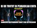 DJ KU TUNTUT DI PENGADILAN CINTA SHANDY REMIX VIRAL TIKTOK TERBARU 2023