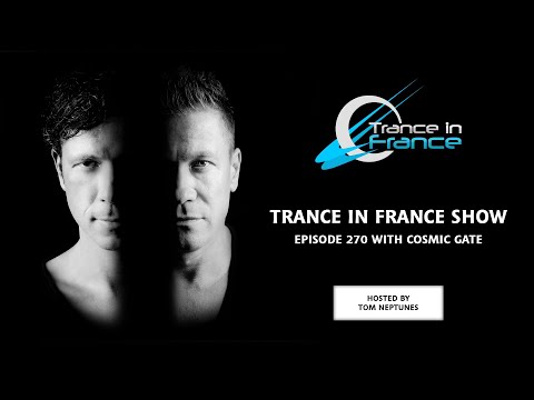 Trance In France Show Episode 270 — Cosmic Gate (2013)