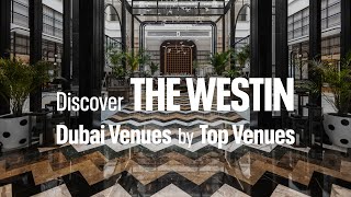 Explore The Westin Dubai Venues by Top Venues