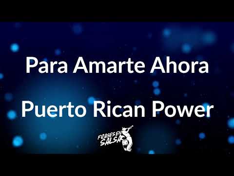 Para amarte ahora letra 🤤 ❤️🔥 | Puerto Rican Power | Frases en Salsa