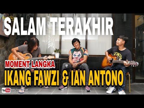 Moment Langka | Ikang Fawzi Feat Ian Antono & Jojo - SALAM TERAKHIR