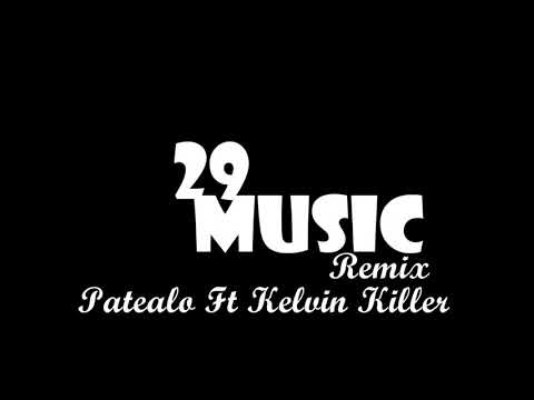29 Music X Kelvin Killer X Patealo Remix!