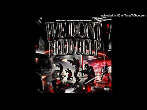 WeezGotti x Boozakeepscorin - We Dont Need Help
