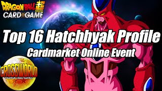 Top 16 Hatchhyak Deck Profile - Cardmarket Online Event - Dragon Ball Super Card Game