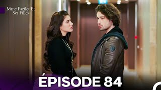 Mme Fazilet Et Ses Filles Épisode 84 (Doublage en Français)