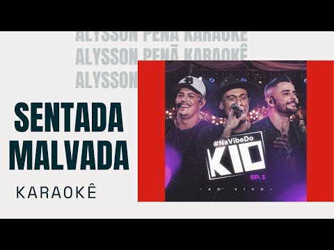 Karaokê - Kamisa 10 - Sentada Malvada
