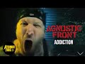 AGNOSTIC FRONT - Addiction (OFFICIAL VIDEO ...