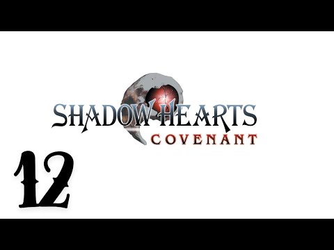 Shadow Hearts : Covenant - Episode 12 - Recovering The Hidden Manuscript (Commentary)